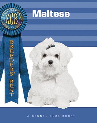 Maltese - Nicholas, Anna Katherine, and Kennel Club (Editor), and Francais, Isabelle (Photographer)