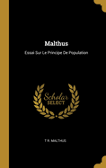 Malthus: Essai Sur Le Principe de Population