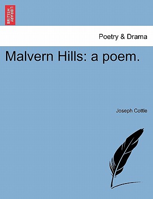 Malvern Hills: A Poem. - Cottle, Joseph