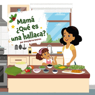 Mam ?Qu? es una hallaca?: Cuento infantil para conocer las tradiciones navideas venezolanas