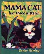 Mama Cat Has Three Kittens - Fleming, Denise