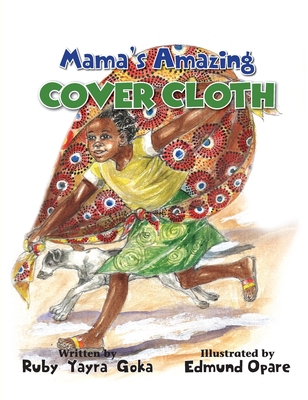 Mama's Amazing Cover Cloth - Goka, Ruby Yayra