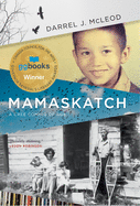 Mamaskatch: A Cree Coming of Age