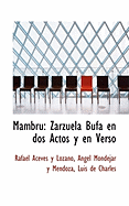 Mambru: Zarzuela Bufa En DOS Actos y En Verso