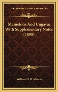 Mamelons and Ungava; With Supplementary Notes (1898)