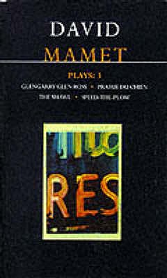 Mamet Plays: 3: Glengarry Glen Ross; Prairie du Chien; The Shawl; Speed-the-Plow - Mamet, David