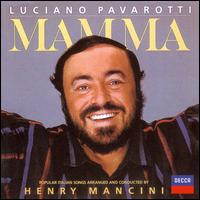 Mamma - Andrea Griminelli (flute); Luciano Pavarotti (tenor); Henry Mancini (conductor)
