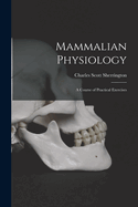 Mammalian Physiology: A Course of Practical Exercises