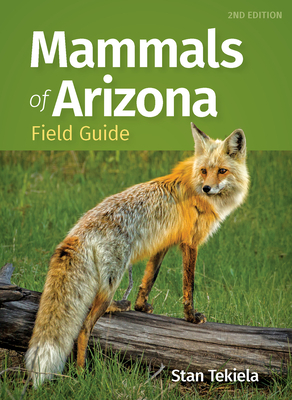 Mammals of Arizona Field Guide - Tekiela, Stan
