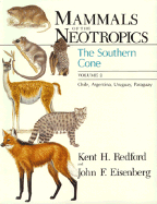 Mammals of the Neotropics, Volume 2: The Southern Cone: Chile, Argentina, Uruguay, Paraguay