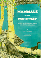 Mammals of the Northwest: Washington, Oregon, Idaho and British Columbia