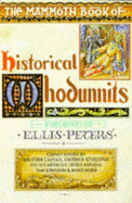 Mammoth Book of Historical Whodunits - Ashley, Michael (Editor), and Peters, Ellis (Foreword by)