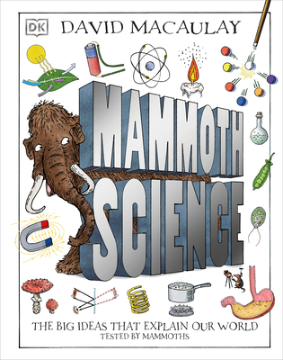 Mammoth Science: The Big Ideas That Explain Our World - DK
