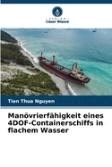 Manvrierf?higkeit eines 4DOF-Containerschiffs in flachem Wasser
