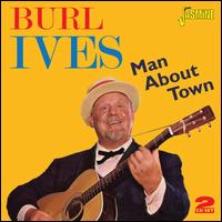 Man About Town - Burl Ives