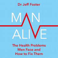 Man Alive: The health problems men face and how to fix them