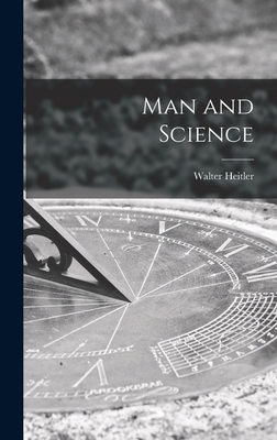 Man and Science - Heitler, Walter 1904-