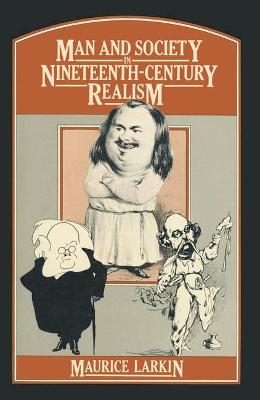 Man and Society in Nineteenth-Century Realism: Determinism and Literature - Larkin, Maurice