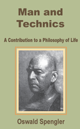 Man and Technics: A Contribution to a Philosophy of Life