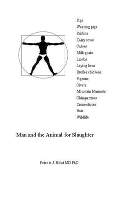 Man and the Animal for Slaughter - Holst, Peter A J, MD, PhD