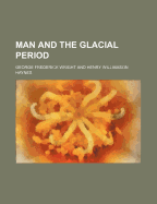 Man and the Glacial Period