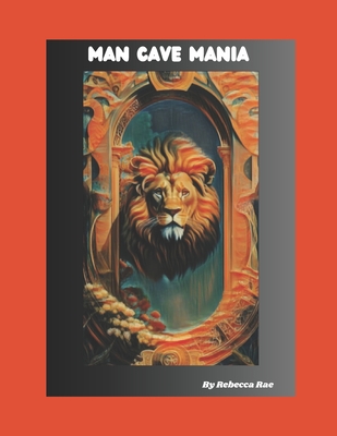 Man Cave Mania: A Whimsical Coloring Book - Rae, Rebecca