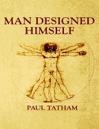 Man Designed Himself