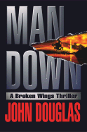 Man Down: A Broken Wings Thriller