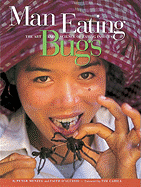 Man Eating Bugs: Art and Science of Eating Insects - Menzel, Peter, and D'Aluisio, Faith