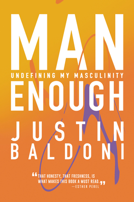 Man Enough: Undefining My Masculinity - Baldoni, Justin