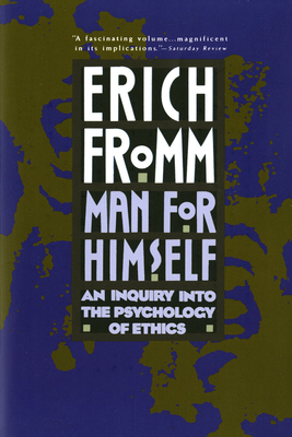 Man for Himself: An Inquiry Into the Psychology of Ethics - Fromm, Erich