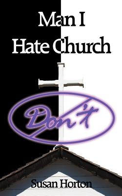 Man I Hate Church - Horton, Susan