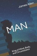 Man: King of Mind, Body, and Circumstance