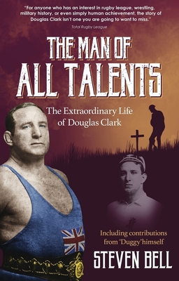 Man of All Talents; the: The Extraordinary Life of Douglas 'Duggy' Clark - Bell, Steven