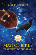 Man of Birds: Traveling to the Stars