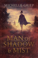 Man of Shadow and Mist: Volume 2