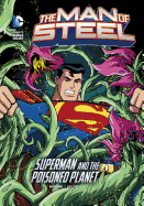 Man of Steel: Superman and the Poisoned Planet