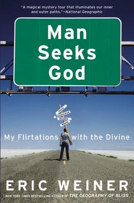 Man Seeks God: My Flirtations with the Divine - Weiner, Eric