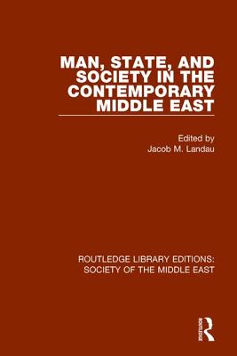 Man, State and Society in the Contemporary Middle East - Landau, Jacob M (Editor)