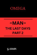 Man: The Last Days - Part 2