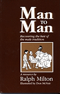 Man to Man: Recovering the Best of the Male Tradition
