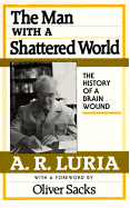 Man with a Shattered World: The History of a Brain Wound