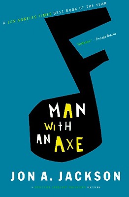 Man with an Axe: A Detective Sergeant Mullheisen Mystery - Jackson, Jon A, and Jackson, John A, Jr.