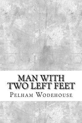 Man with Two Left Feet - Wodehouse, Pelham Grenville