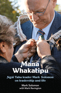 Mana Whakatipu: Ngai Tahu leader Mark Solomon on leadership and life