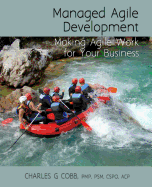 Managed Agile Development: Making Agile Work for Your Business