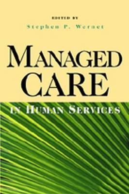 Managed Care in Human Services - Wernet, Stephen P