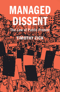 Managed Dissent: The Law of Public Protest