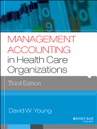 Management Accounting in Health Care Organizations