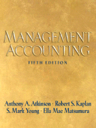 Management Accounting - Atkinson, Anthony A, and Kaplan, Robert Steven, and Matsumura, Ella Mae